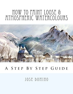 Front cover_How To Paint Loose & Atmospheric Watercolours