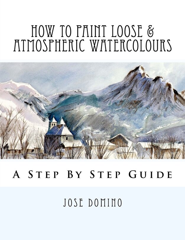 Front cover_How To Paint Loose & Atmospheric Watercolours