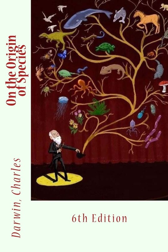 On the Origin of Species: 6th Edition