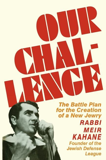 Our Challenge: Battle Plan for the Creation of a New Jewry