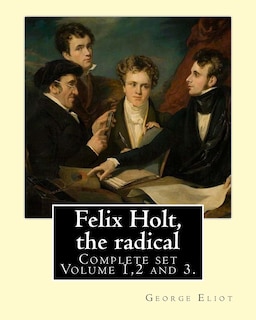 Front cover_Felix Holt, the radical. By
