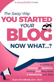 Front cover_You Started Your Blog - Now What...?