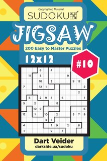 Front cover_Sudoku Jigsaw - 200 Easy to Master Puzzles 12x12 (Volume 10)