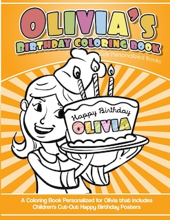 Olivia's Birthday Coloring Book Kids Personalized Books: A Coloring Book Personalized for Olivia
