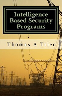 Intelligent Based Security Programs: Intelligent Based Security Programs