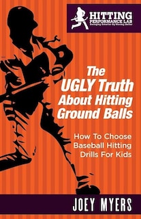 Couverture_The UGLY Truth About Hitting Ground-Balls