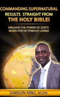 Couverture_Commanding Supernatural Results Straight From The Holy Bible!