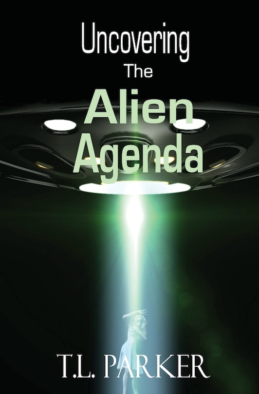 Uncovering The Alien Agenda: UFOs and Alien Abduction