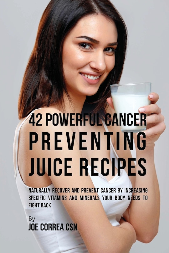 Couverture_42 Powerful Cancer Preventing Juice Recipes