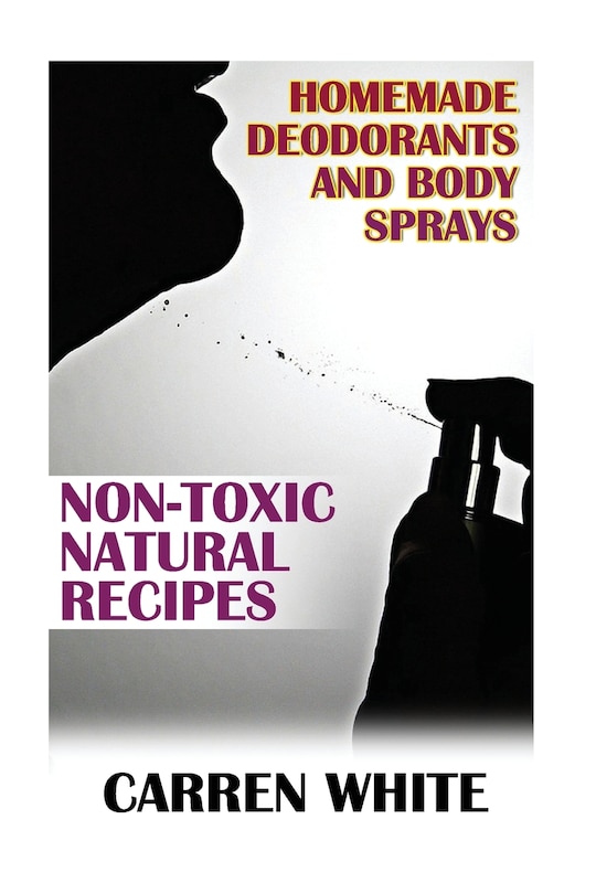 Front cover_Homemade Deodorants and Body Sprays