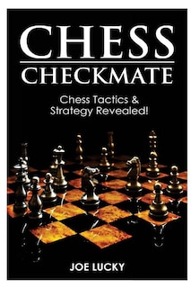 Chess Checkmate: Chess Tactics & Strategy Revealed!