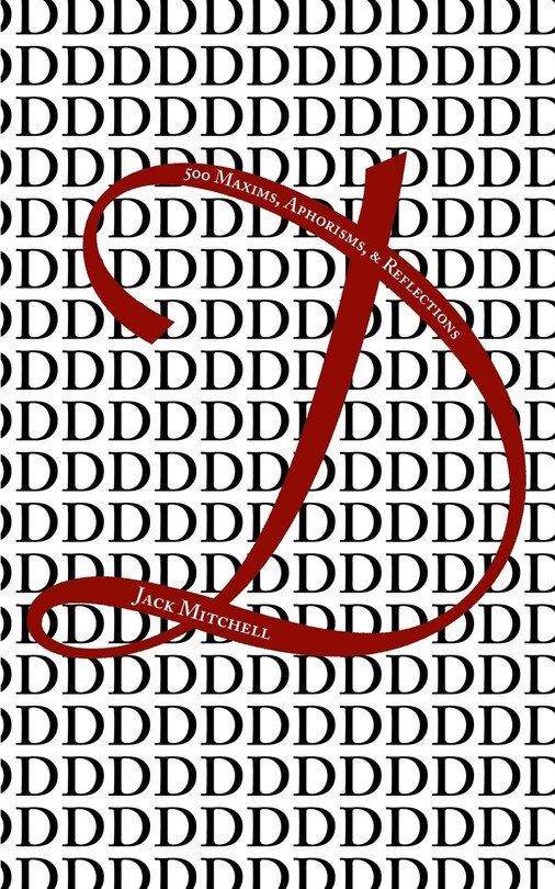 Front cover_D, or 500 Maxims, Aphorisms, & Reflections