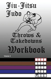 Jiu-Jitsu Judo Throws & Takedowns Workbook