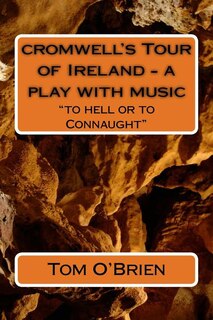 Couverture_cromwell's Tour of Ireland - a play with music