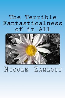 The Terrible Fantasticalness of it All