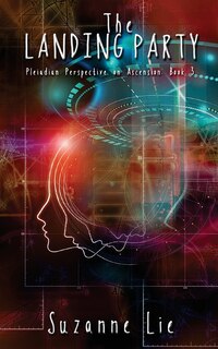 Front cover_The Landing Party - Pleiadian Perspective on Ascension Book 3