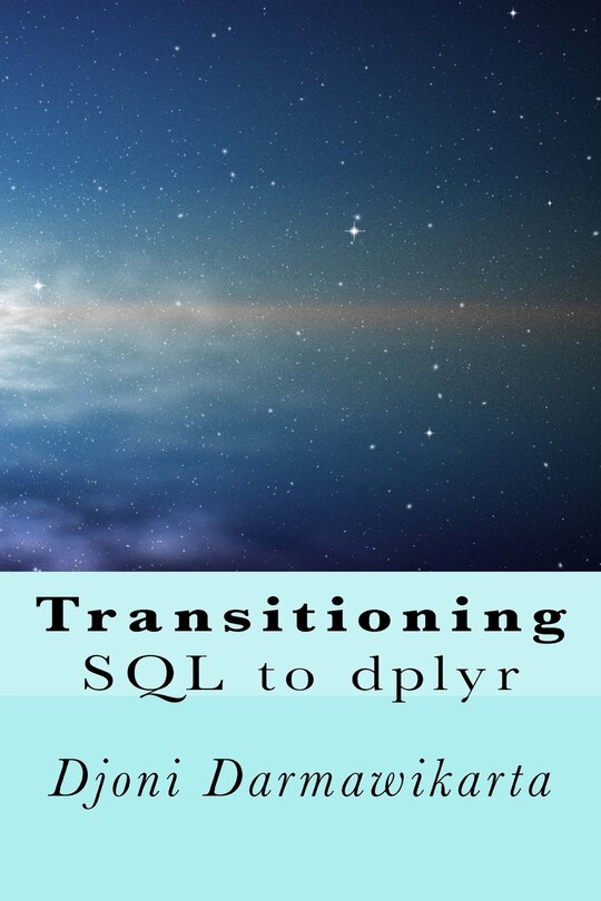 Transitioning SQL to dplyr: R Data Transformation