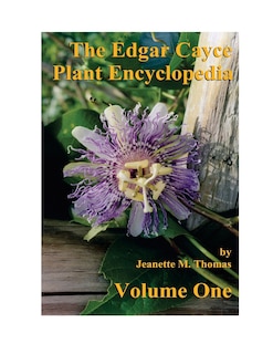 Front cover_The Edgar Cayce Plant Encyclopedia Volume One
