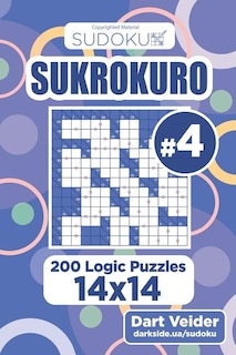 Sudoku Sukrokuro - 200 Logic Puzzles 14x14 (Volume 4)