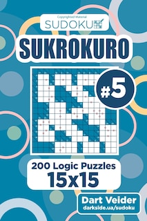 Couverture_Sudoku Sukrokuro - 200 Logic Puzzles 15x15 (Volume 5)