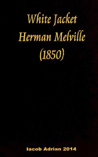 White Jacket Herman Melville (1850)