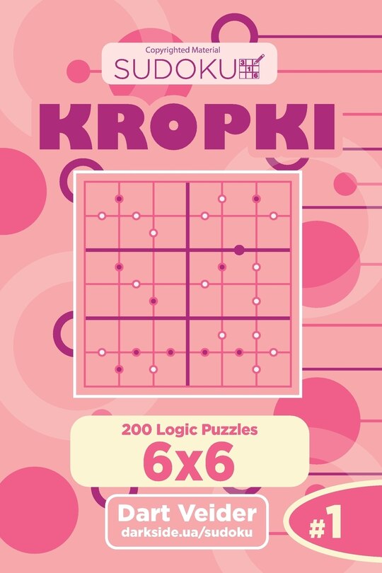 Couverture_Sudoku Kropki - 200 Logic Puzzles 6x6 (Volume 1)