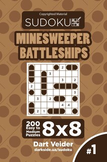 Couverture_Sudoku Minesweeper Battleships - 200 Easy to Medium Puzzles 8x8 (Volume 1)