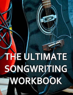 Front cover_The Ultimate Songwriting Workbook