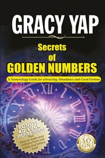 Secrets Of Golden Numbers: A Numerology Guide For Attracting Abundance and Good Fortune