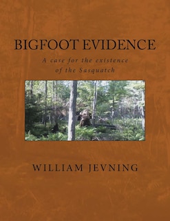 Bigfoot Evidence: A case for the existence of the Sasquatch