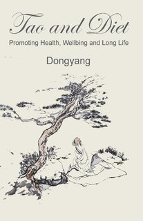 Tao and Diet: Promoting Health, Wellbeing and Long Life