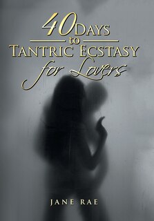 Couverture_40 Days to Tantric Ecstasy for Lovers