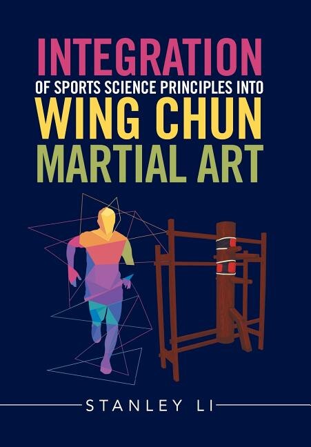 Front cover_Integration of Sports Science Principles into Wing Chun Martial Art