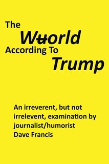 Front cover_The Wuorld According to Trump