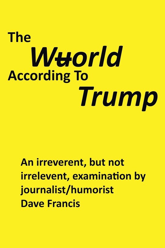 Front cover_The Wuorld According to Trump