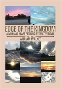 Edge of the Kingdom: A Mind and Heart Altering Interactive Novel