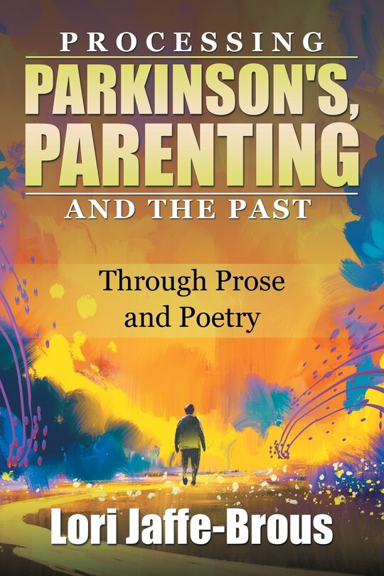Front cover_Processing Parkinson's, Parenting and the Past
