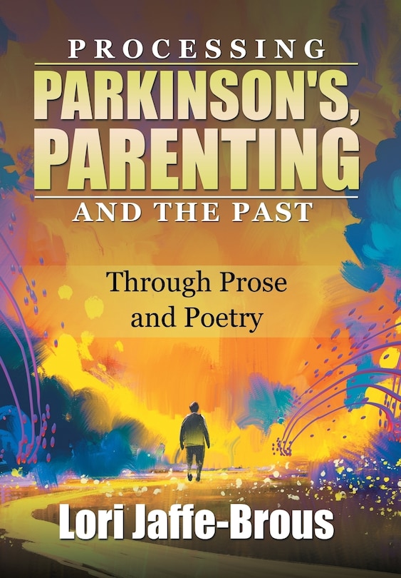 Front cover_Processing Parkinson's, Parenting and the Past