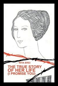 Front cover_The True Story of Her Life (I Promise You)