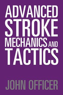 Couverture_Advanced Stroke Mechanics and Tactics