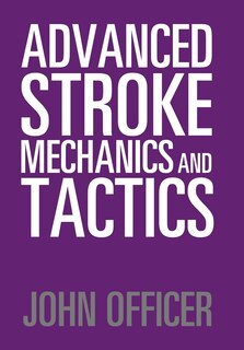 Couverture_Advanced Stroke Mechanics and Tactics