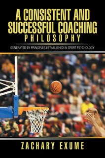 Front cover_A Consistent and Successful Coaching Philosophy