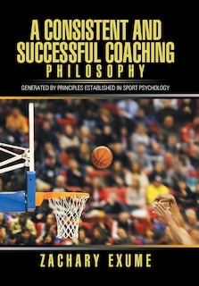 Couverture_A Consistent and Successful Coaching Philosophy