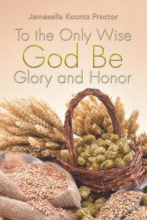 Couverture_To the Only Wise God Be Glory and Honor