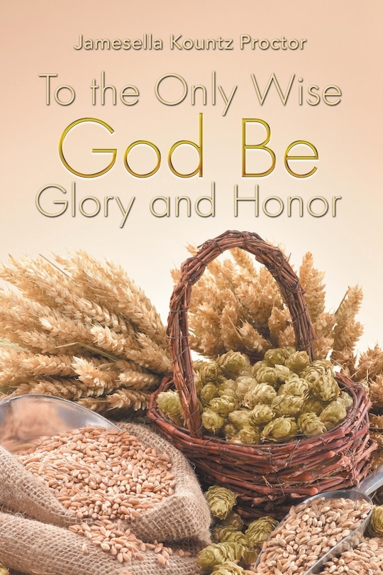 Front cover_To the Only Wise God Be Glory and Honor