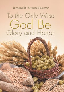 Couverture_To the Only Wise God Be Glory and Honor