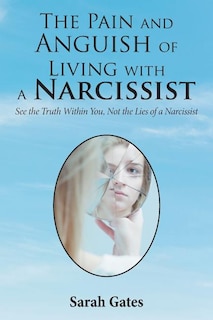Front cover_The Pain and Anguish of Living with a Narcissist