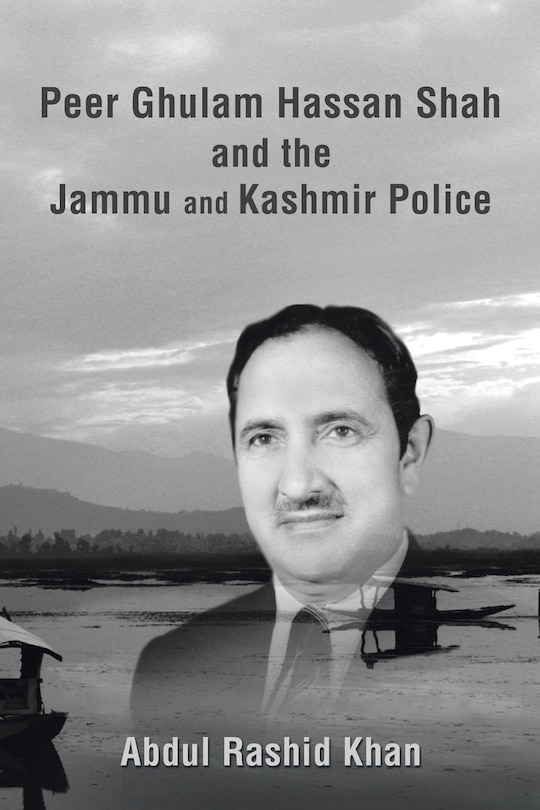 Front cover_Peer Ghulam Hassan Shah and the Jammu and Kashmir Police