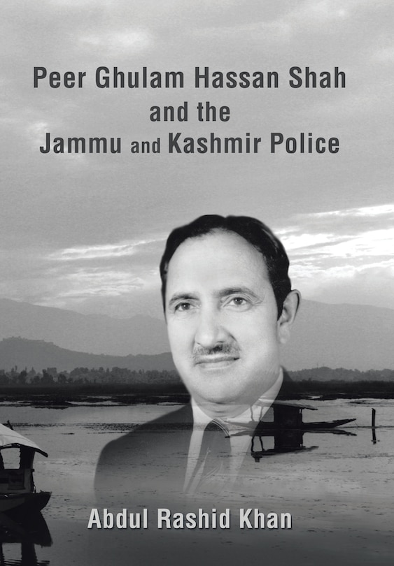 Front cover_Peer Ghulam Hassan Shah and the Jammu and Kashmir Police