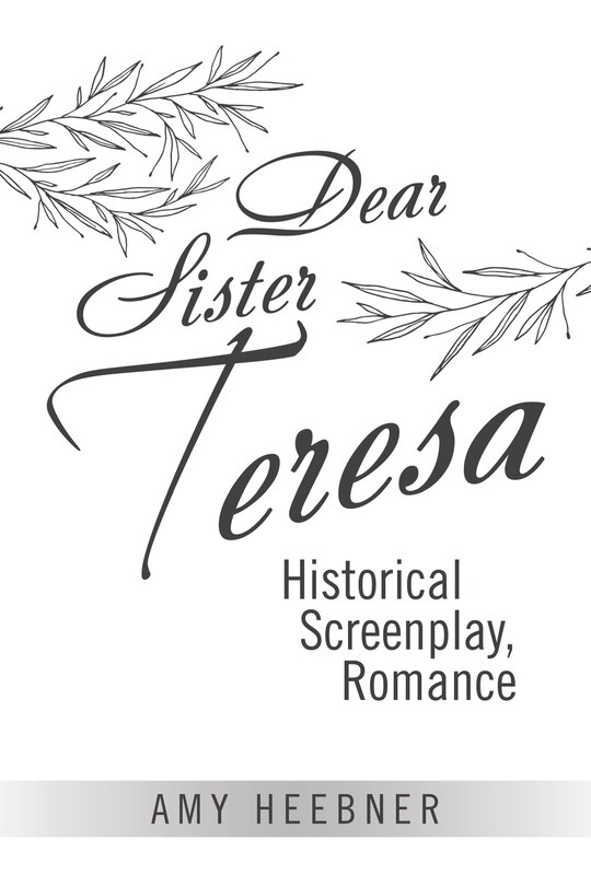 Dear Sister Teresa: Historical Screenplay, Romance